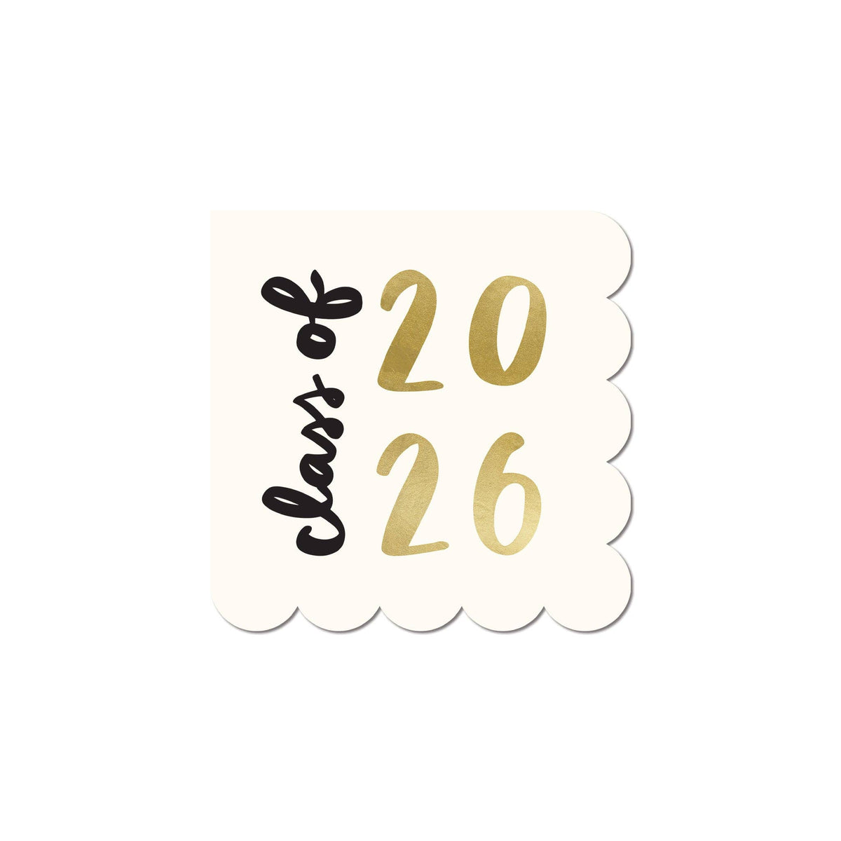 A cream Foiled Class of 2026 Scallop Cocktail Napkin with black script and a Petal Edge Detail featuring gold foil numbering.